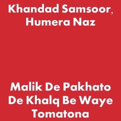Malik De Pakhato De Khalq Be Waye Tomatona