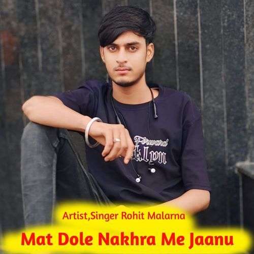 Mat Dole Nakhra Me Jaanu