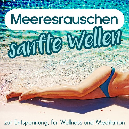 Meeresrauschen - sanfte Wellen zur Entspannung, für Wellness und Meditation_poster_image