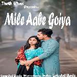 Mile Aabe Goiya