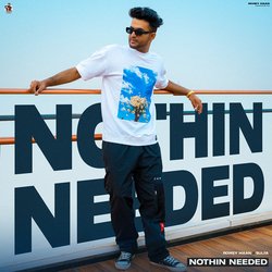 Nothin Needed-HQ4TfRdFUnY