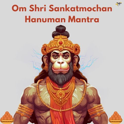 Om Shri Sankatmochan Hanuman Mantra