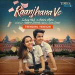 Raanjhana Ve (Trending Version)