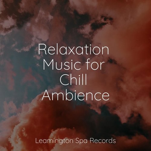 Relaxation Music for Chill Ambience