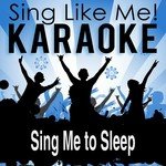 Sing Me to Sleep (Karaoke Version)