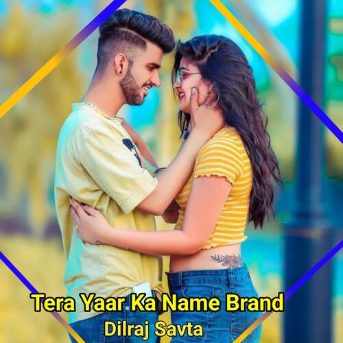 Tera Yaar Ka Name Brand