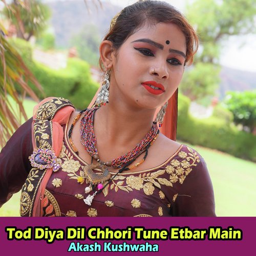 Tod Diya Dil Chhori Tune Etbar Main