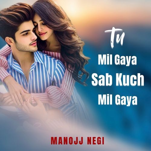 Tu Mil Gaya Sab Kuch Mil Gaya