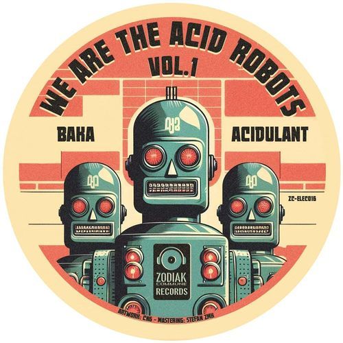 We Are The Acid Robots vol. 1