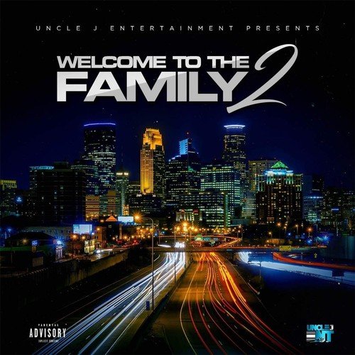 Welcome to the Family 2 (Uncle J Ent Presents)
