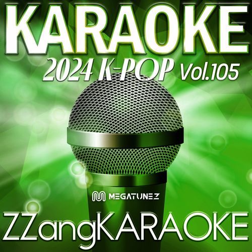 ZZang KARAOKE 2024 K-POP Vol.105