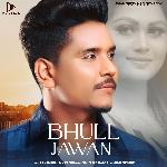 Bhull Jawan (From "Yaarian Dildariyan")