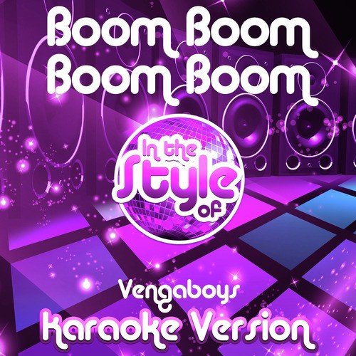Boom Boom Boom Boom (In the Style of Vengaboys) [Karaoke Version] - Single