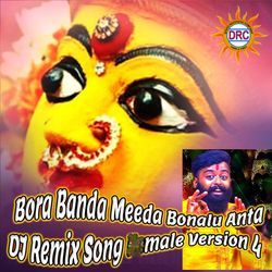 Bora Banda Meeda Bonalu Anta (DJ Remix Song Male Version 4)-IFgDdRB-flw