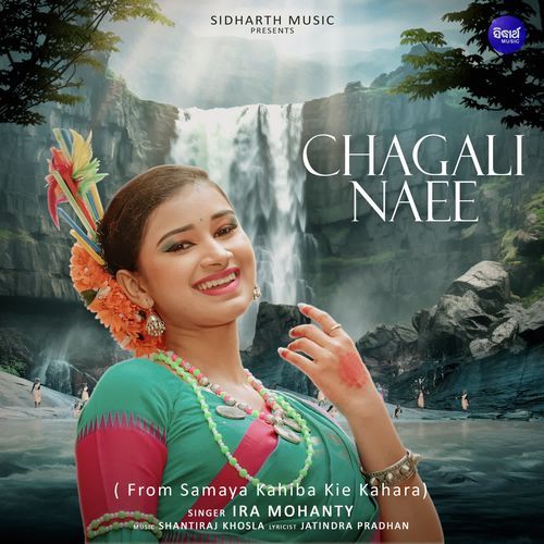 Chagali Naee (From "Samaya Kahiba Kie Kahara")