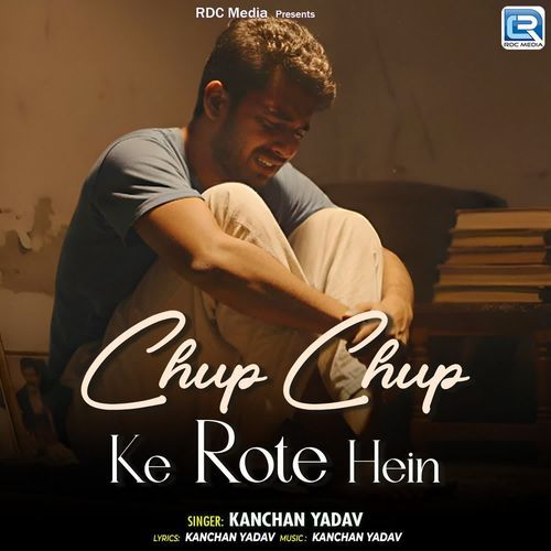 Chhup Chhup Ke Rote Hai