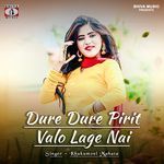Dure Dure Pirit Valo Lage Nai