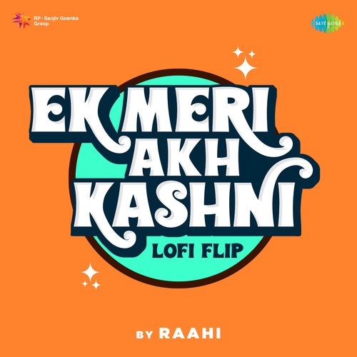 Ek Meri Akh Kashni LoFi Flip