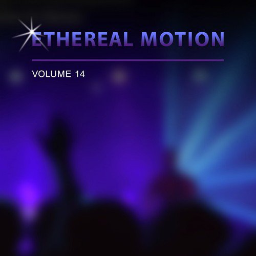 Ethereal Motion, Vol. 14