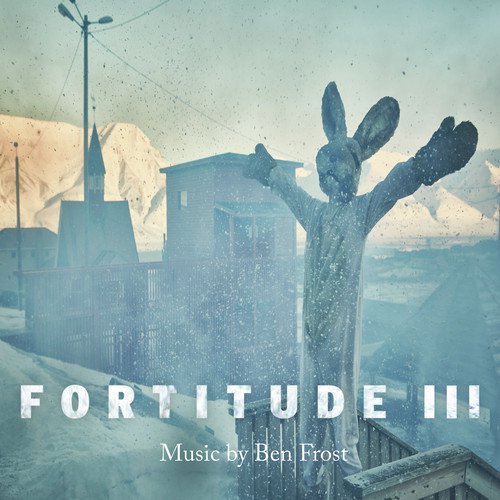 Fortitude III (Music from the Original TV Series)