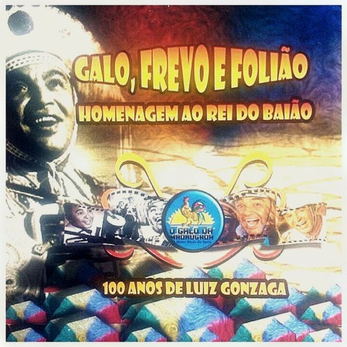 Galo, Frevo e Folião: Homenagem ao Rei do Baião (100 Anos de Luiz Gonzaga)_poster_image