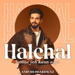 Halchal (Samne Yeh Kaun Aaya)