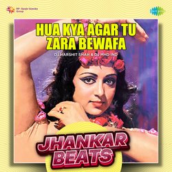 Hua Kya Agar Tu Zara Bewafa - Jhankar Beats-HA0HWAdoBkQ