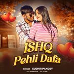 ISHQ PEHLI DAFA