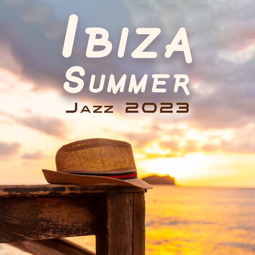 Ibiza Summer Jazz 2023: Beach Bar Jazz Music, Ibiza Restaurant Music, Summer Jazz Vibe