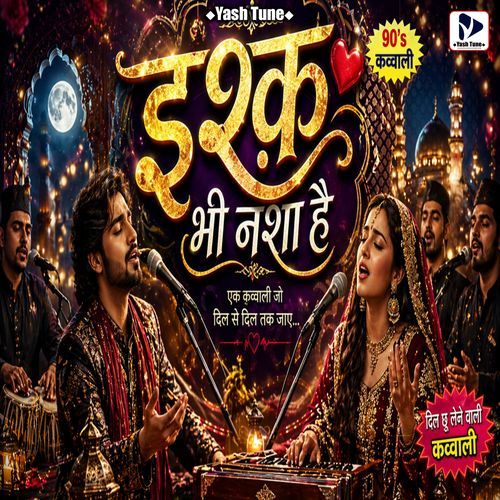Ishq Bhi Nasha Hai