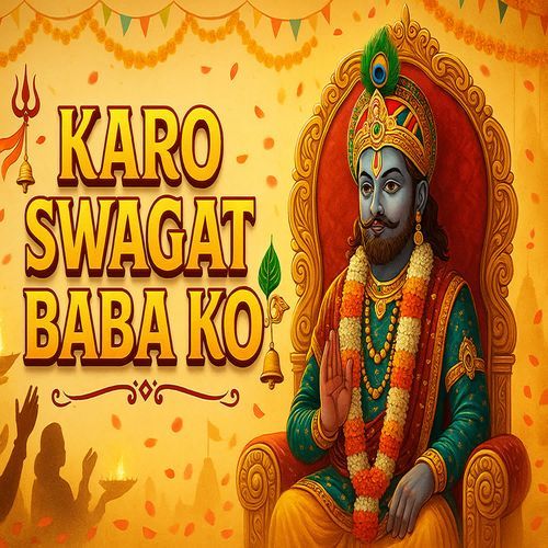 Karo Swagat Baba Ko
