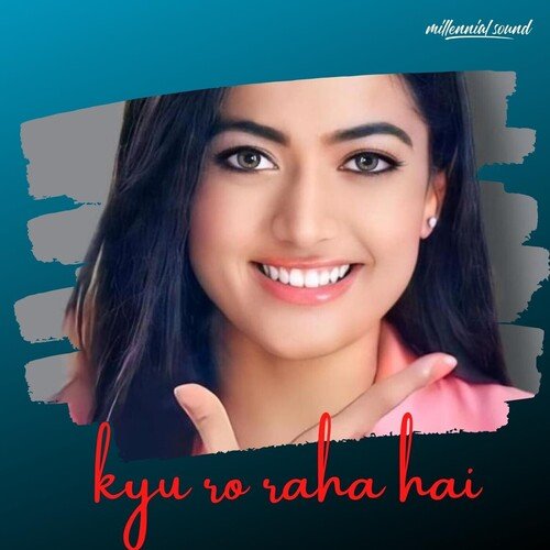 Kyu Ro Raha Hai