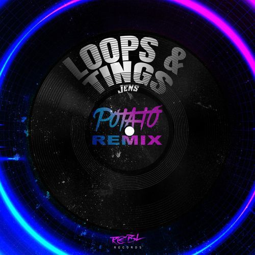 Loops & Tings (Potato Remix)