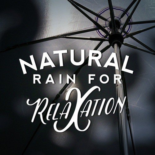 Natural Rain for Relaxation