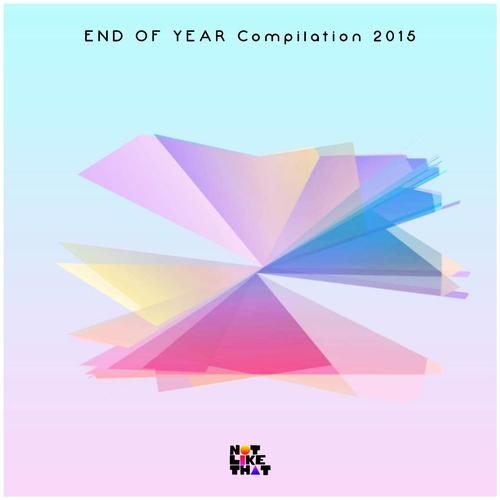 Not Like That: End of Year Compilation 2015