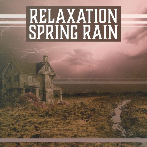 Peace - Song Download from Relaxation Spring Rain: Better Sleep, Absolute Sounds of Nature, Rainy Take a Nap, Meditation & Yoga, Tranquil Mood @ JioSaavn