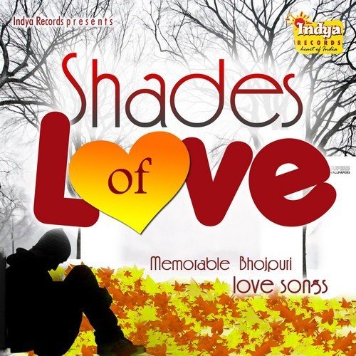 Shades Of Love - Memorable Bhojpuri Love Songs