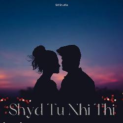 Shyd Tu Nhi Thi-ChsOZkNhb3c