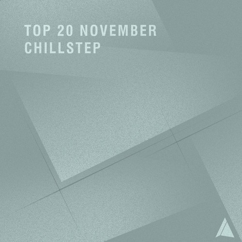 Top 20 November Chillstep