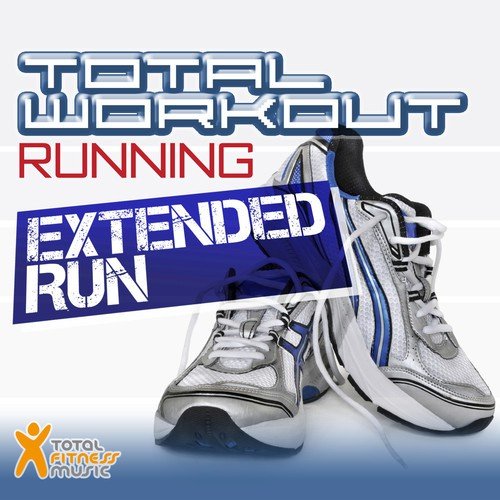 Total Workout Running  : Extended Run 117bpm - 134bpm  IDEAL FOR RUNNING, JOGGING & TREADMILL