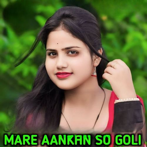 Aankhn su goli mare