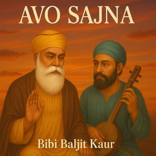Avo Sajna (Gurbani Shabad)