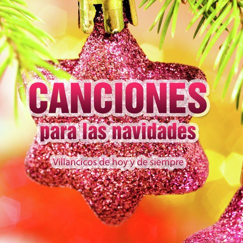 Canciones para las Navidades. Villancicos de Hoy y de Siempre