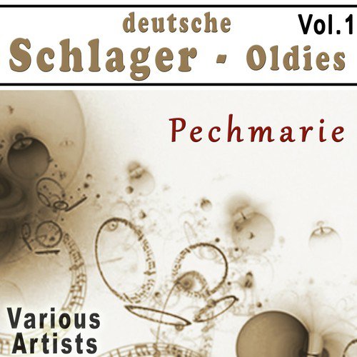 Deutsche Schlager-Oldies, Vol.1: Pechmarie