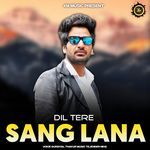 Dil Tere Sang Lana