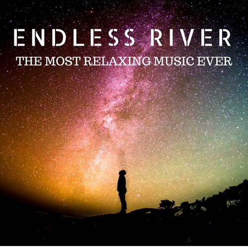 Endless River: The Most Relaxing Music Ever with Sounds of Water, Nature Noise