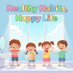 Healthy Habits, Happy Life