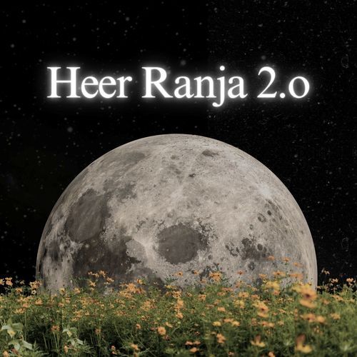 Heer Ranjha 2.0