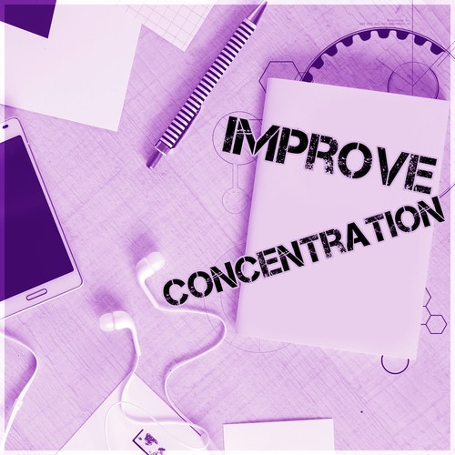 Improve Concentration - Improve Concentration, Effective Study Background Music for Brain Power