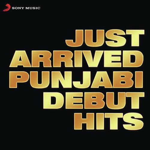 Just Arrived Punjabi Debut Hits